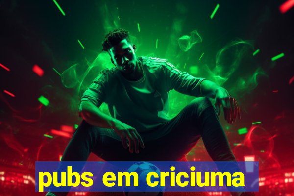 pubs em criciuma